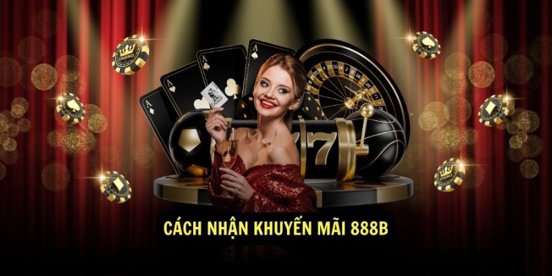 Khuyến Mãi casino 888B